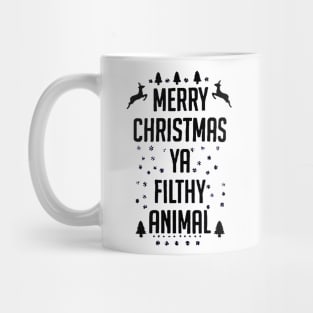 Merry Christmas Ya Filthy Animal funny Mug